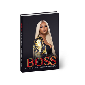 BOSS UP-10 STEPS ON HOW TO BECOME YOUR OWN BOSS!